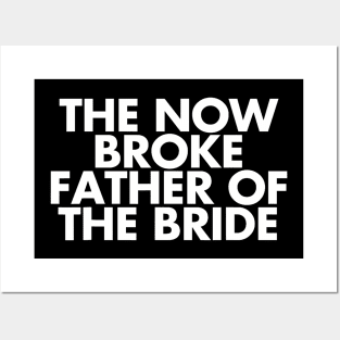 Broke Father Of The Bride. Funny Wedding Party Gift For Dad Posters and Art